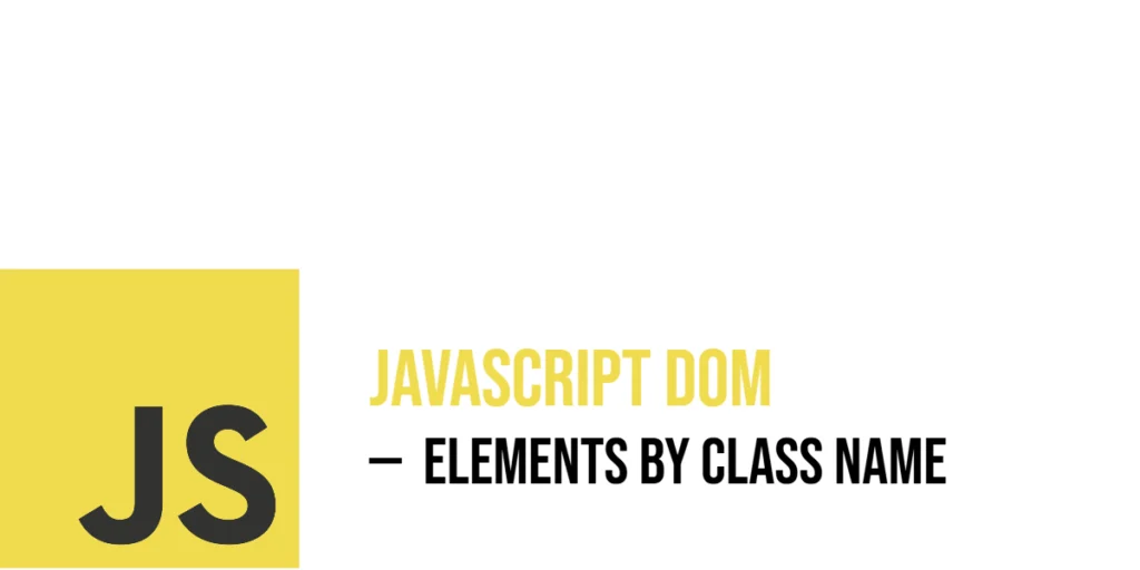 JavaScript DOM: Getting Elements by Class Name