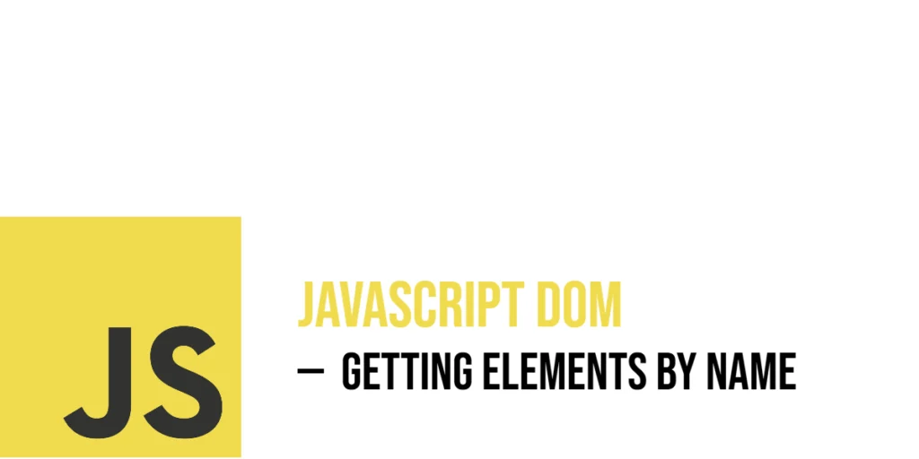 JavaScript DOM: Getting Elements by Name