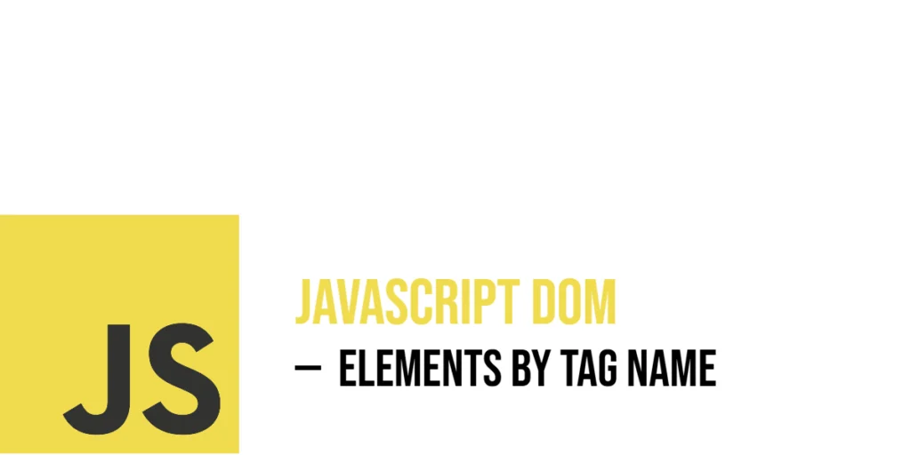 JavaScript DOM: Getting Elements by Tag Name