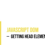 JavaScript DOM: Getting Head Element