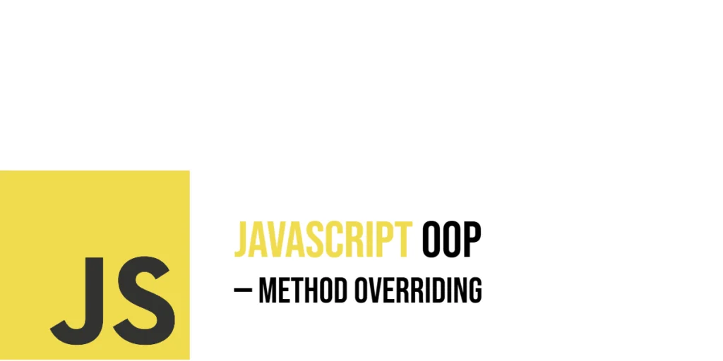 JavaScript Object-Oriented Programming: Method Overriding