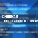 C Program to Find the Average of Elements in an Array