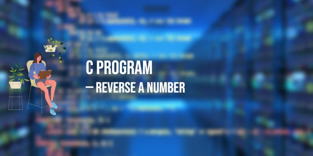 C Program to Reverse a Number