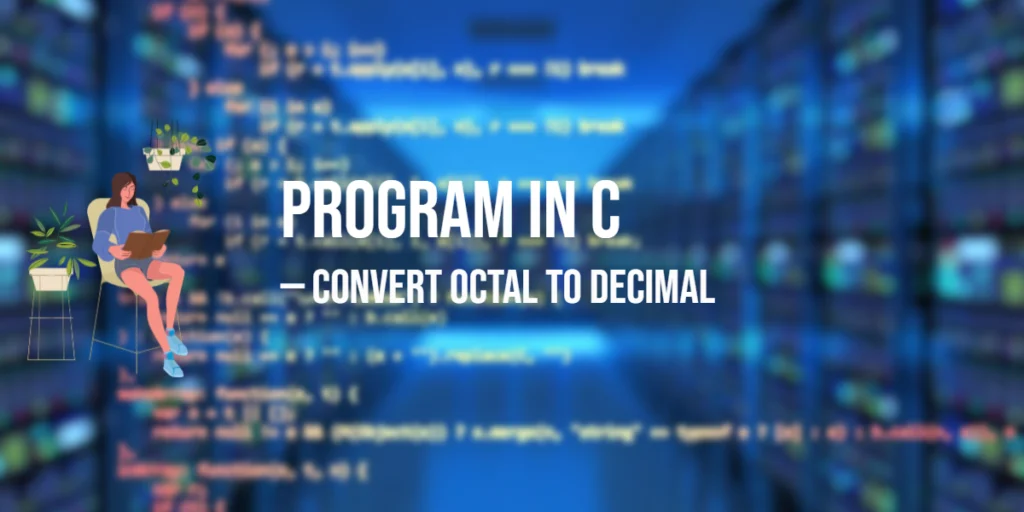 Program in C to Convert Octal to Decimal