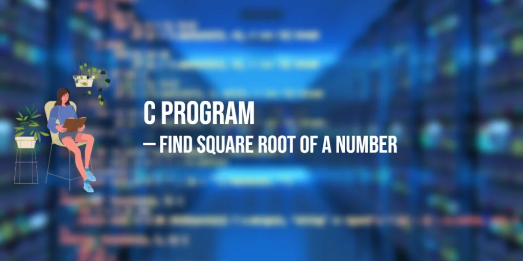 Program in C to Find Square Root of a Number
