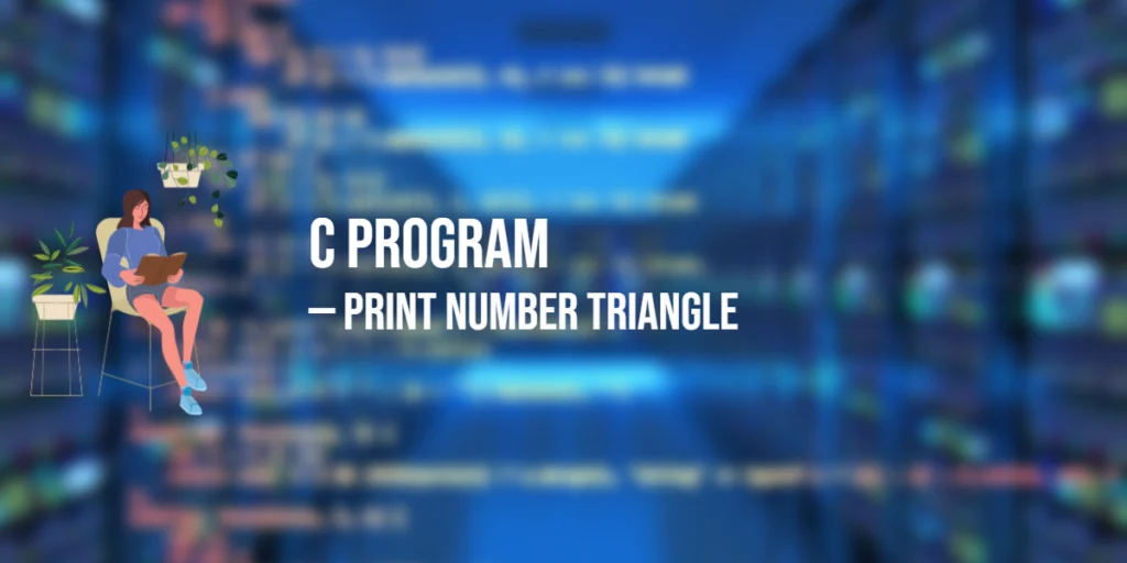 Program in C to Print Number Triangle