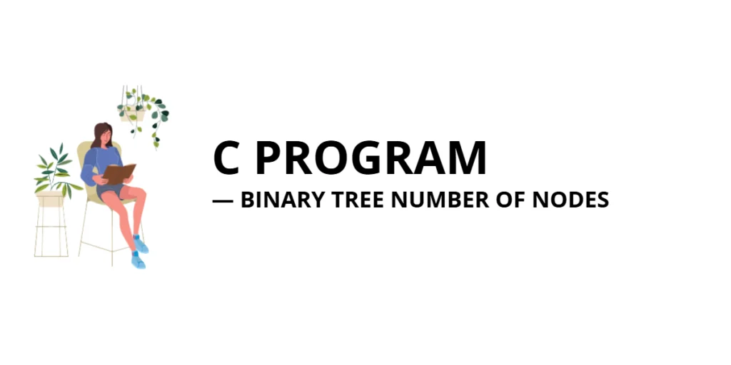 C Program to Count the Number of Nodes in a Binary Tree