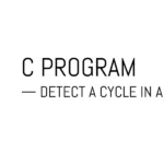 C Program to Detect a Cycle in a Linked List
