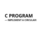 C Program to Implement a Circular Linked List