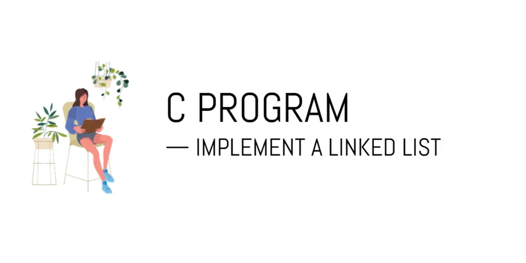 C Program to Implement a Linked List