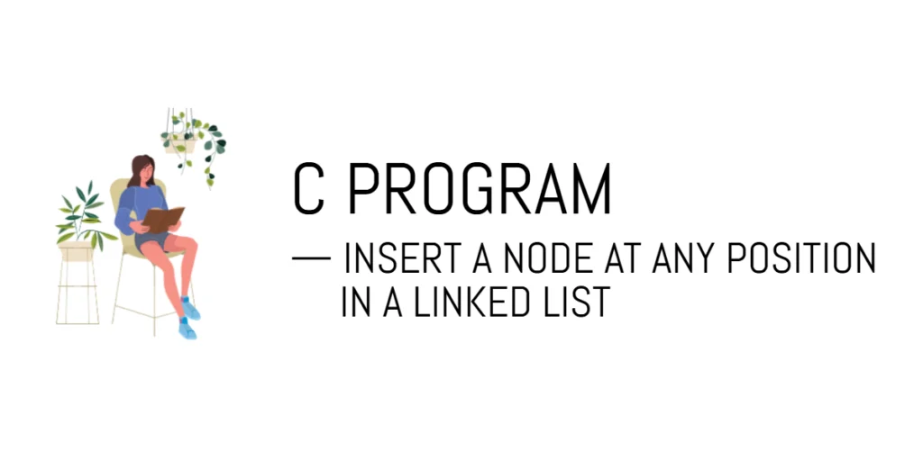 C Program to Insert a Node at Any Position in a Linked List