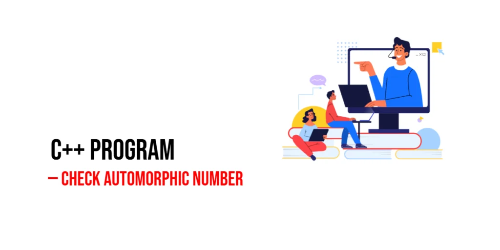 C++ Program to Check Automorphic Number