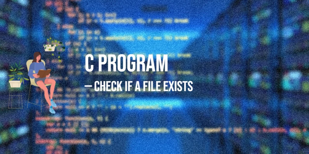 C Program to Check if a File Exists