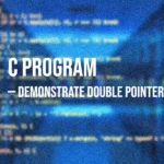 C Program to Demonstrate Double Pointers