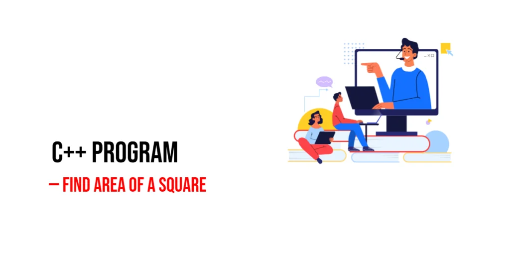 C++ Program to Find Area of a Square