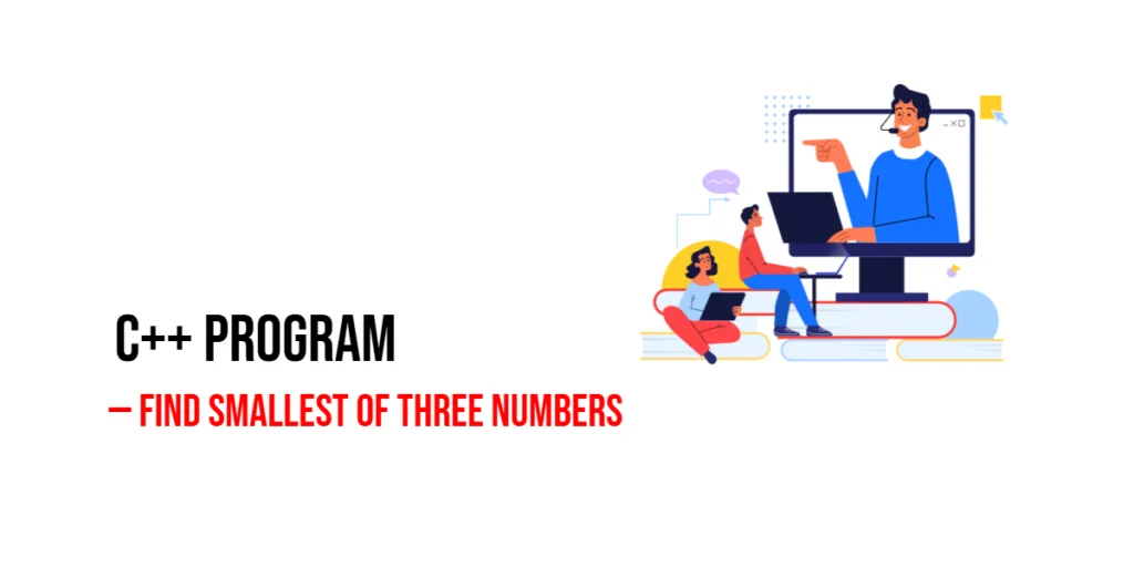C++ Program to Find Smallest of Three Numbers