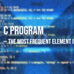 C Program to Find the Most Frequent Element in an Array