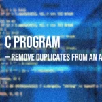 C Program to Remove Duplicates from an Array