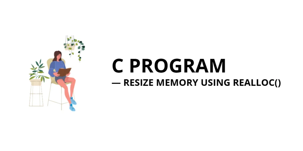 C Program to Resize Memory Using realloc()