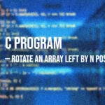 C Program to Rotate an Array Left by N Positions