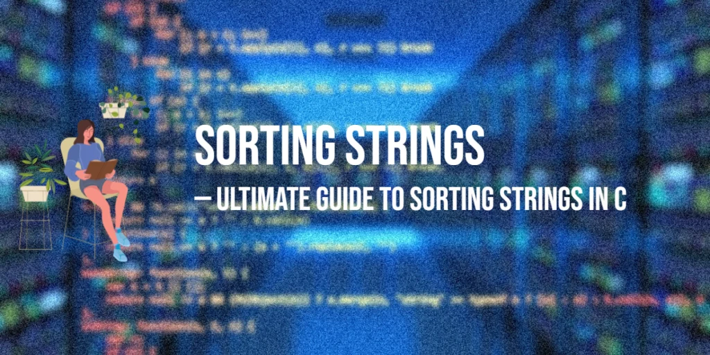 Ultimate Guide to Sorting Strings in C