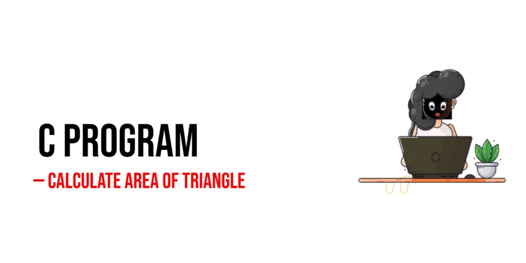 C Program to Calculate Area of Triangle
