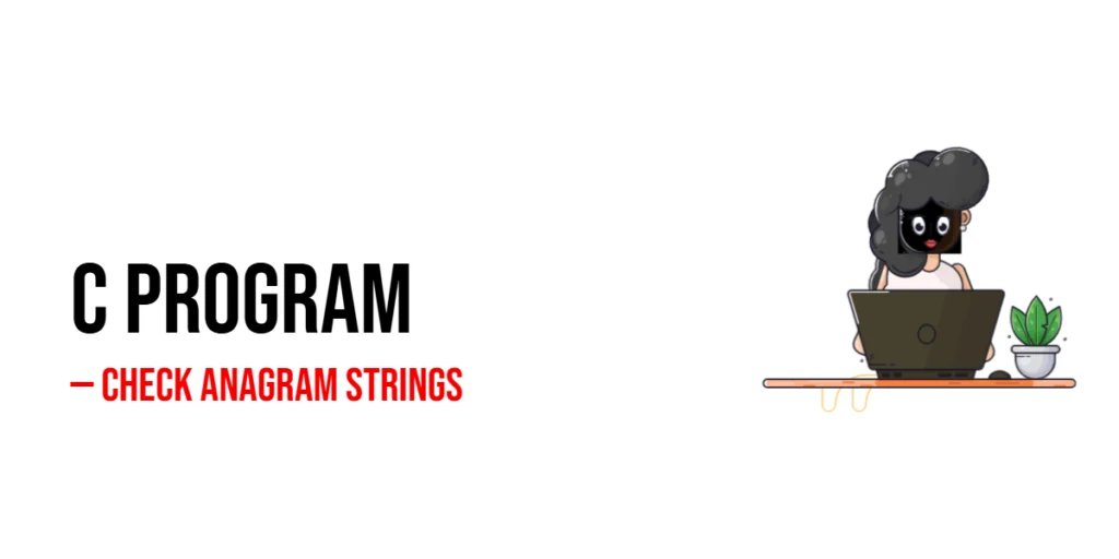 C Program to Check Anagram Strings