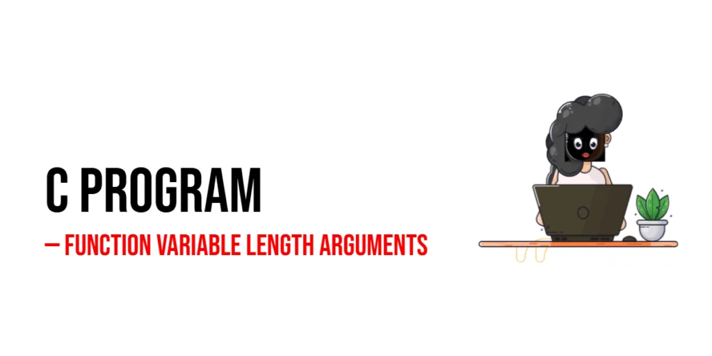 C Program to Demonstrate Function Variable Length Arguments
