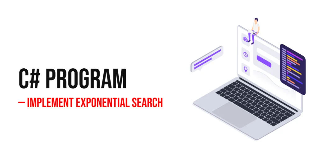 C# Program to Implement Exponential Search