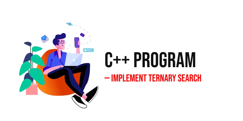 C++ Program to Implement Ternary Search
