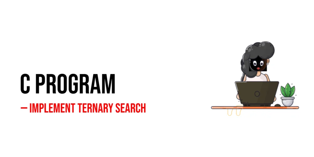 C Program to Implement Ternary Search