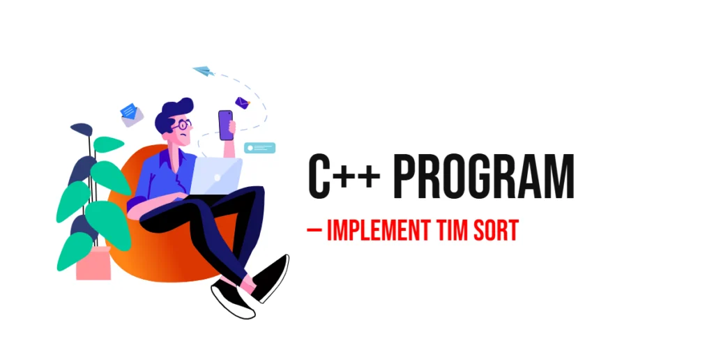 C++ Program to Implement Tim Sort