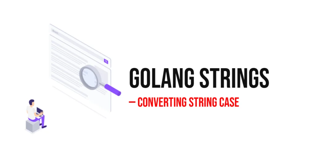 GoLang Converting String Case