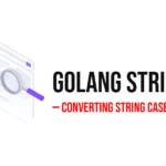 GoLang Converting String Case