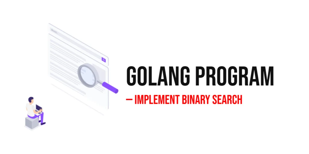 GoLang Program to Implement Binary Search