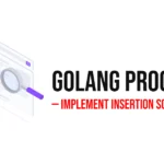 GoLang Program to Implement Insertion Sort
