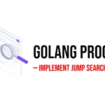 GoLang Program to Implement Jump Search