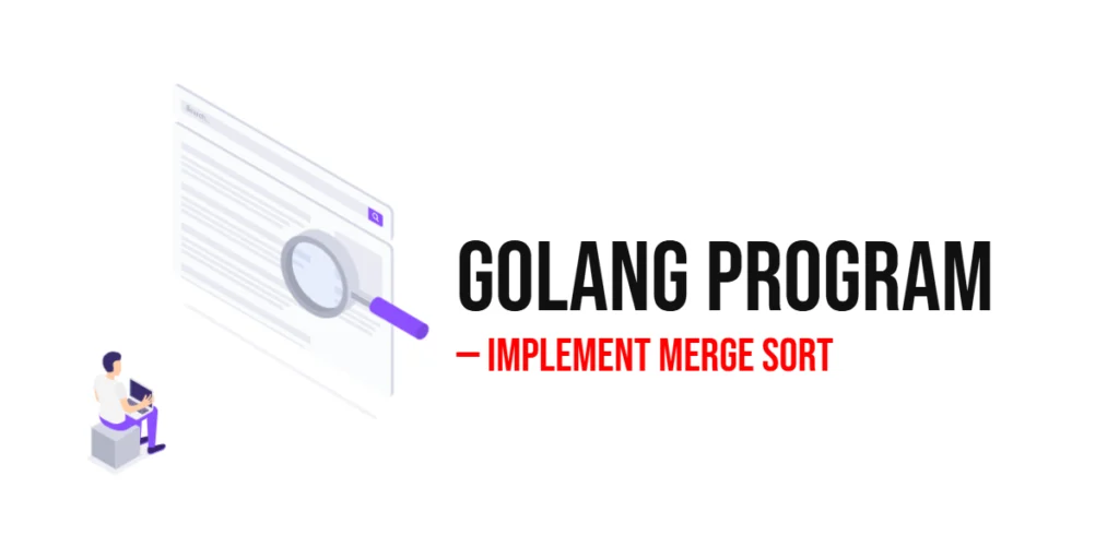 GoLang Program to Implement Merge Sort