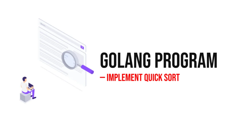 GoLang Program to Implement Quick Sort