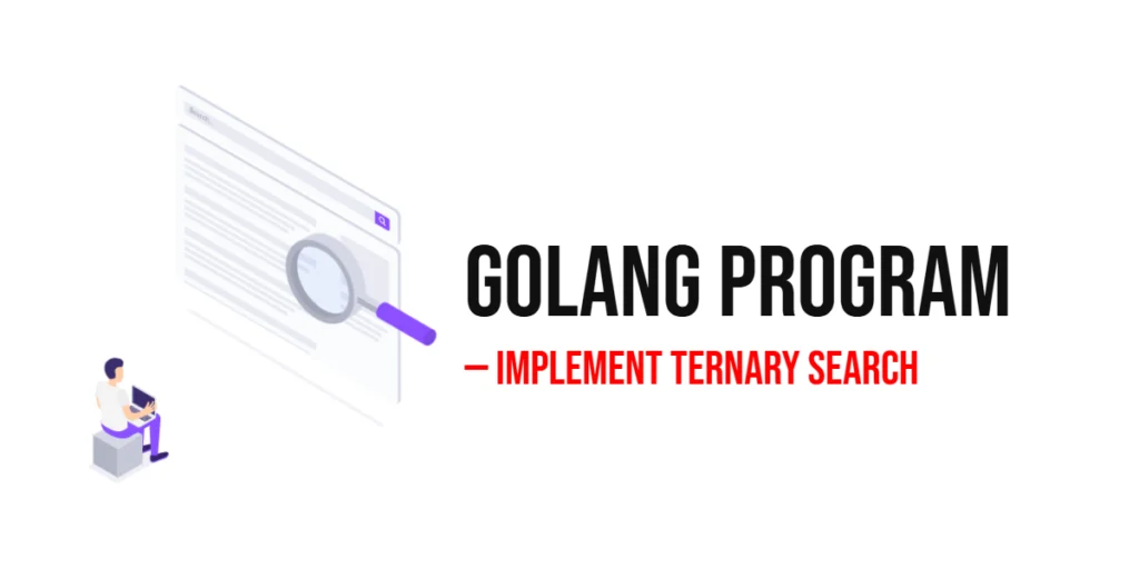 GoLang Program to Implement Ternary Search