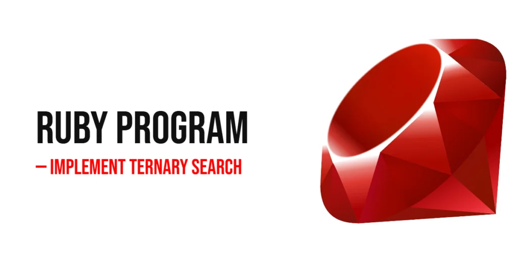 Ruby Program to Implement Ternary Search