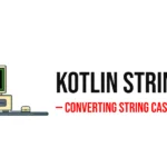 Kotlin Converting String Case