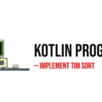 Kotlin Program to Implement Tim Sort