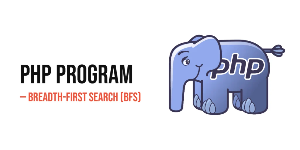 PHP Program to Implement Breadth-First Search (BFS)