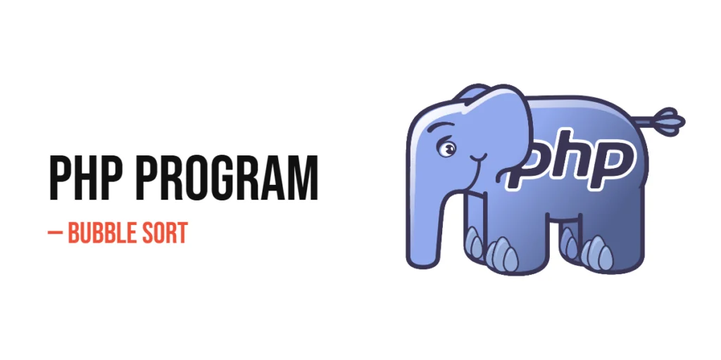 PHP Program to Implement Bubble Sort
