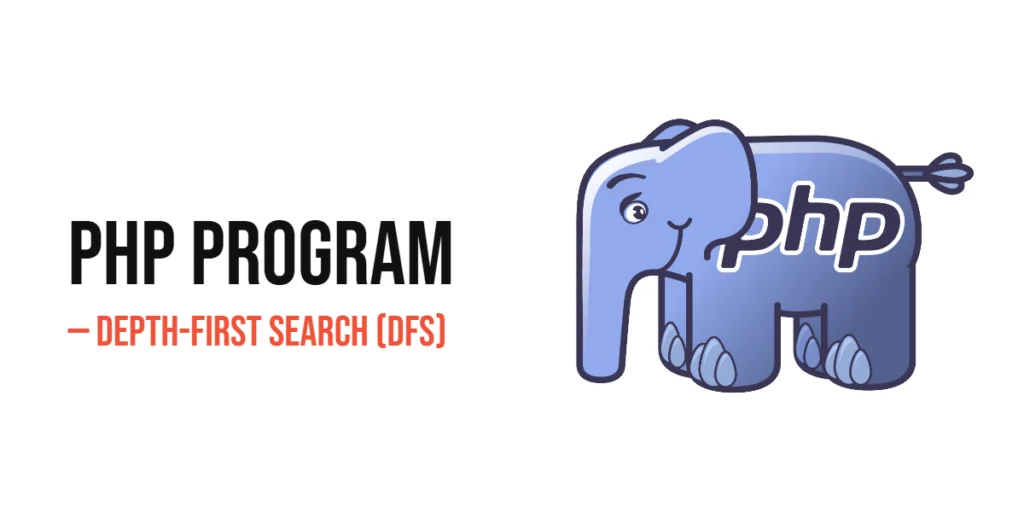PHP Program to Implement Depth-First Search (DFS)