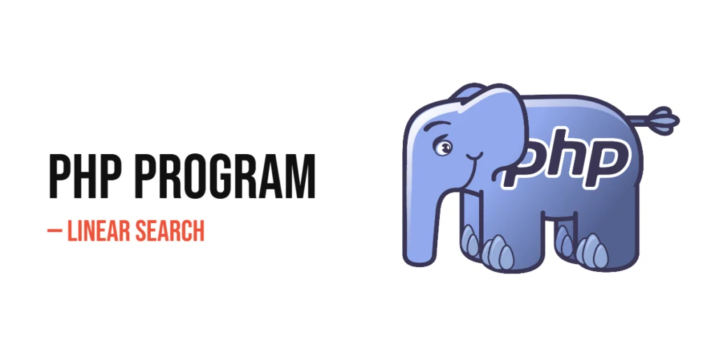 PHP Program to Implement Linear Search