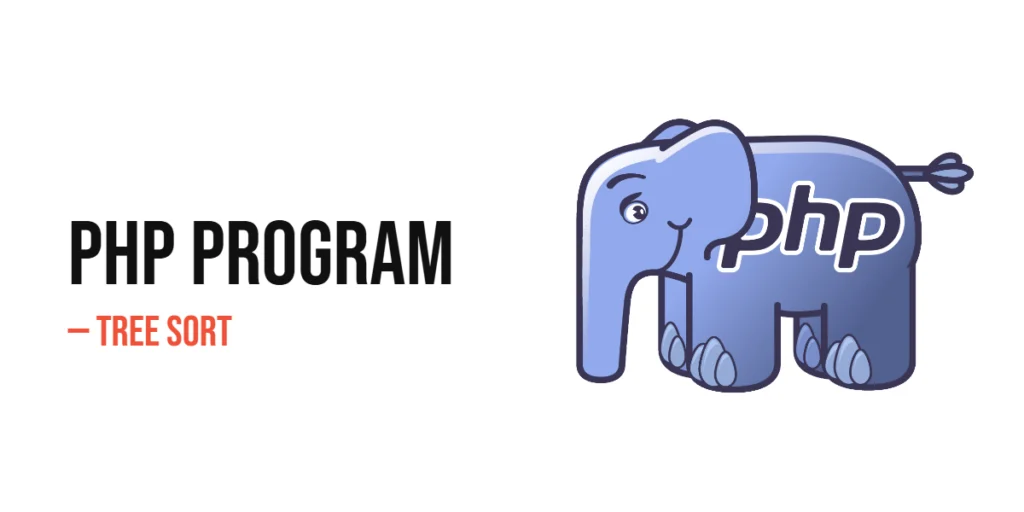 PHP Program to Implement Tree Sort