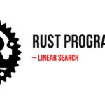 Rust Program to Implement Linear Search