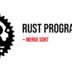 Rust Program to Implement Merge Sort